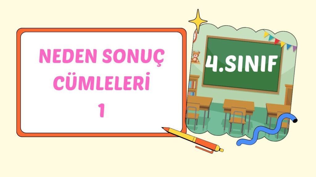 NEDEN – SONUÇ CÜMLELERİ ETKİNLİĞİ