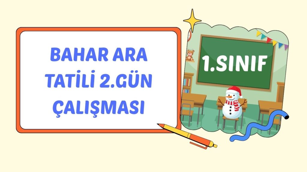 BAHAR ARA TATİLİ 2. GÜN ÇALIŞMASI