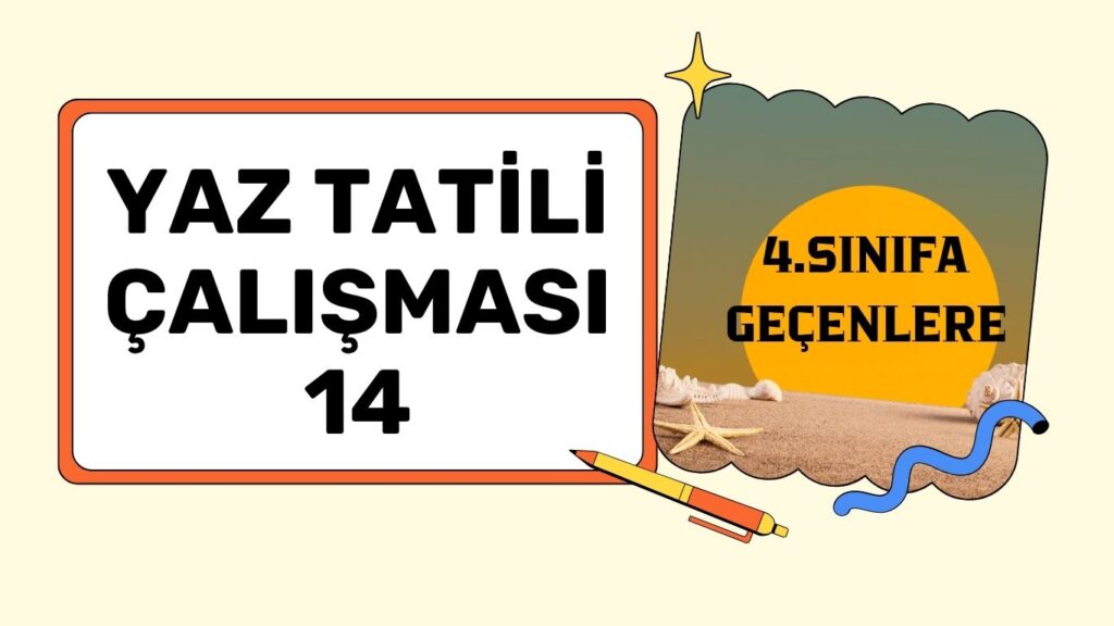 4.SINIFA GEÇENLERE YAZ TATİLİ ÇALIŞMASI 14