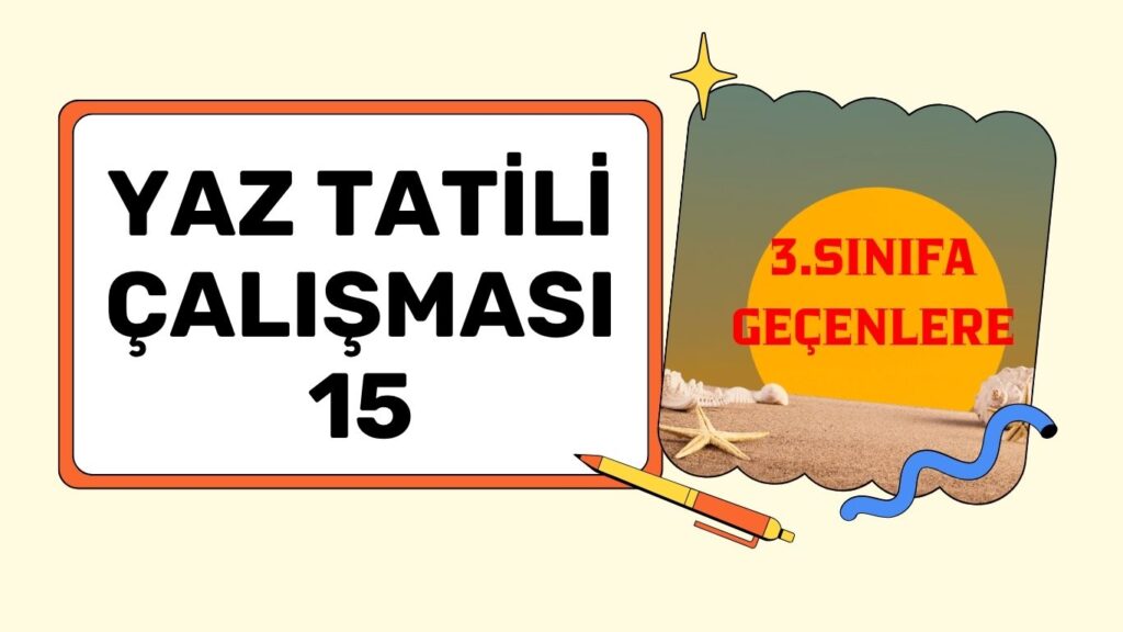 3.SINIFA GEÇENLERE YAZ ÇALIŞMASI 15