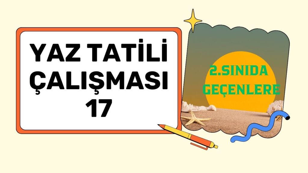 2.SINIFA GEÇENLERE YAZ ÇALIŞMASI 17