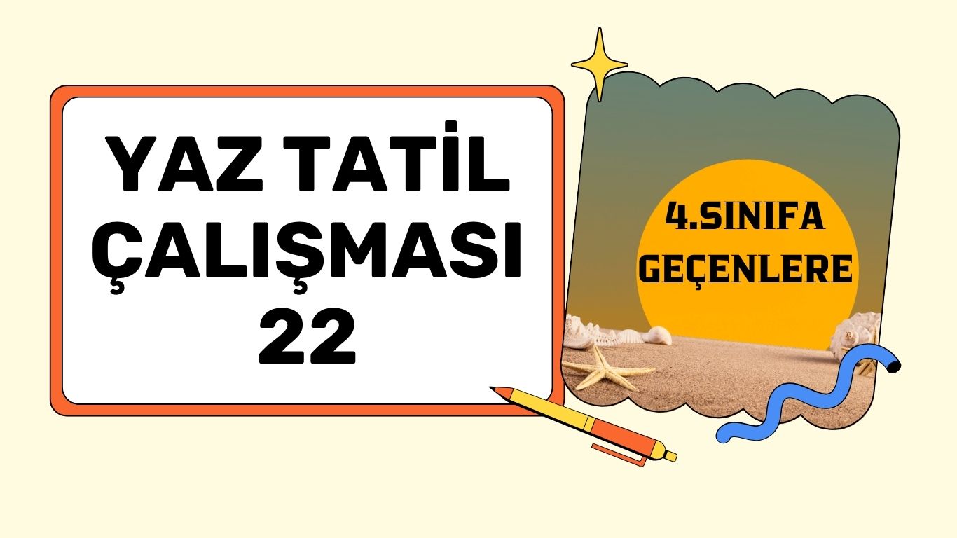 4.SINIFA GEÇENLERE YAZ ÇALIŞMASI 22