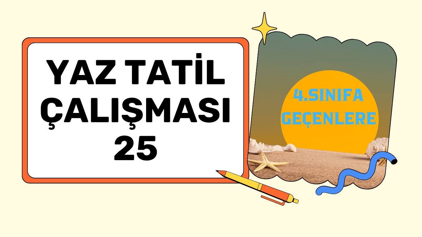 4.SINIFA GEÇENLERE YAZ ÇALIŞMASI 25