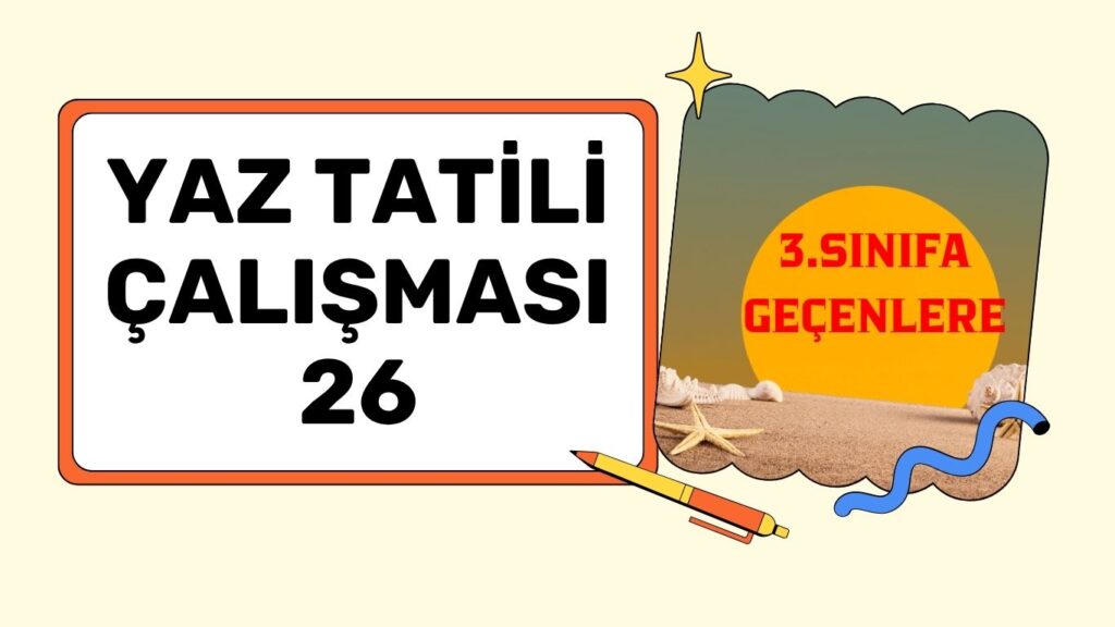 3.SINIFA GEÇENLERE YAZ ÇALIŞMASI 26