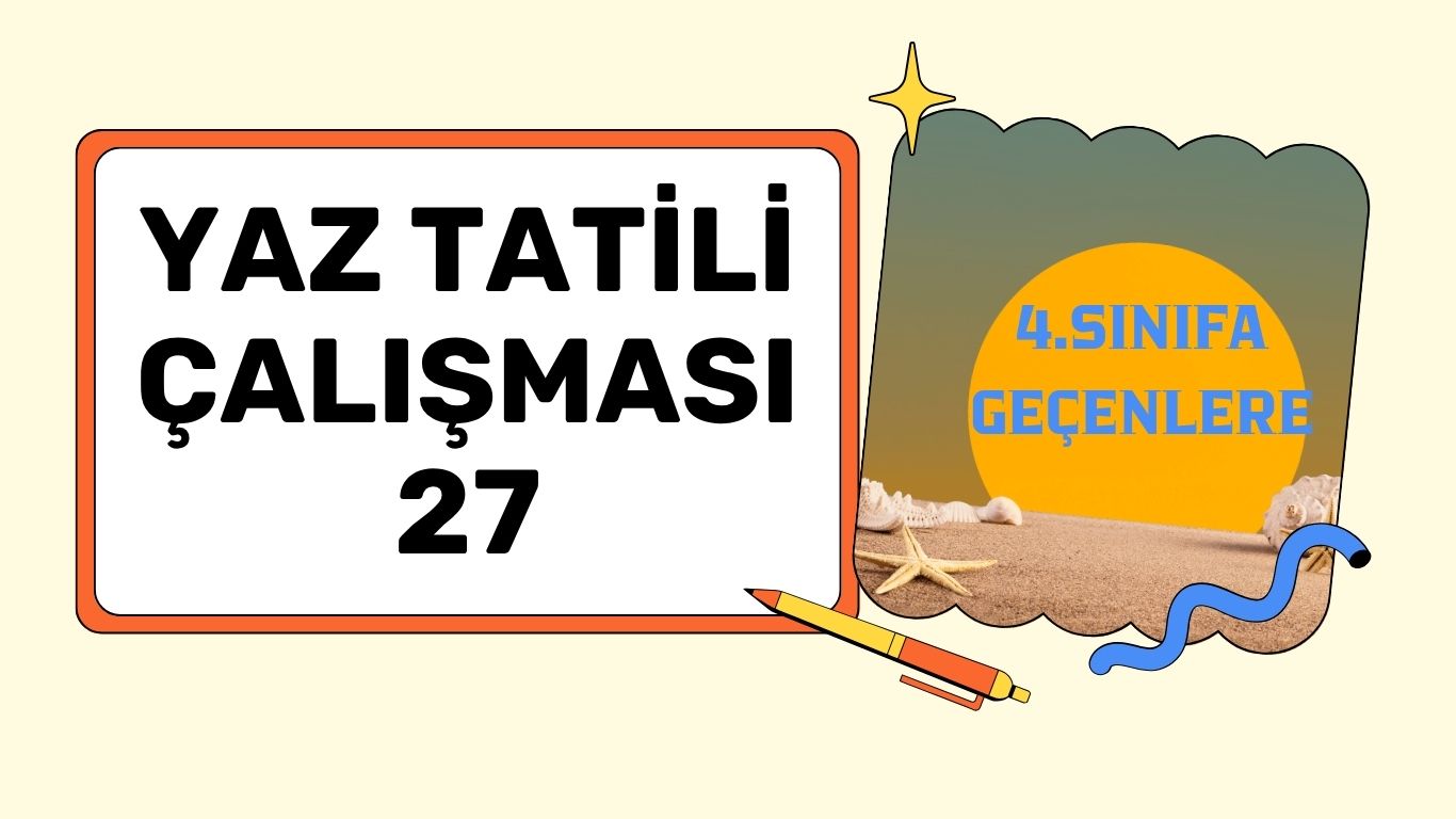 4.SINIFA GEÇENLERE YAZ ÇALIŞMASI 27