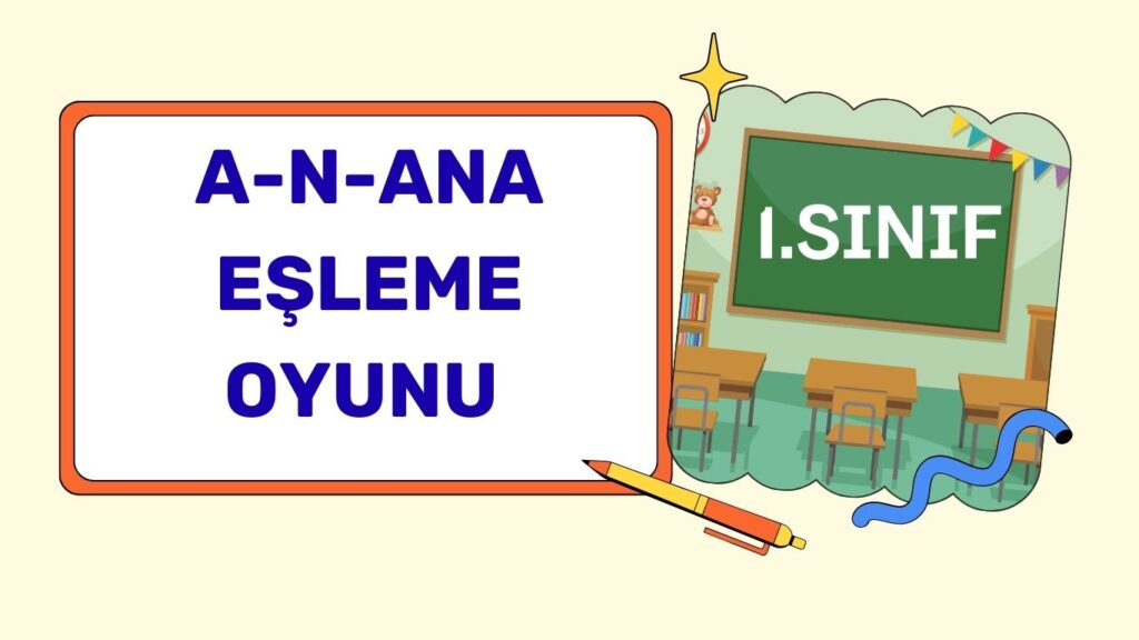 a-n-an-na EŞLEŞTİRME OYUNU a-n-an-na EŞLEŞTİRME OYUNU