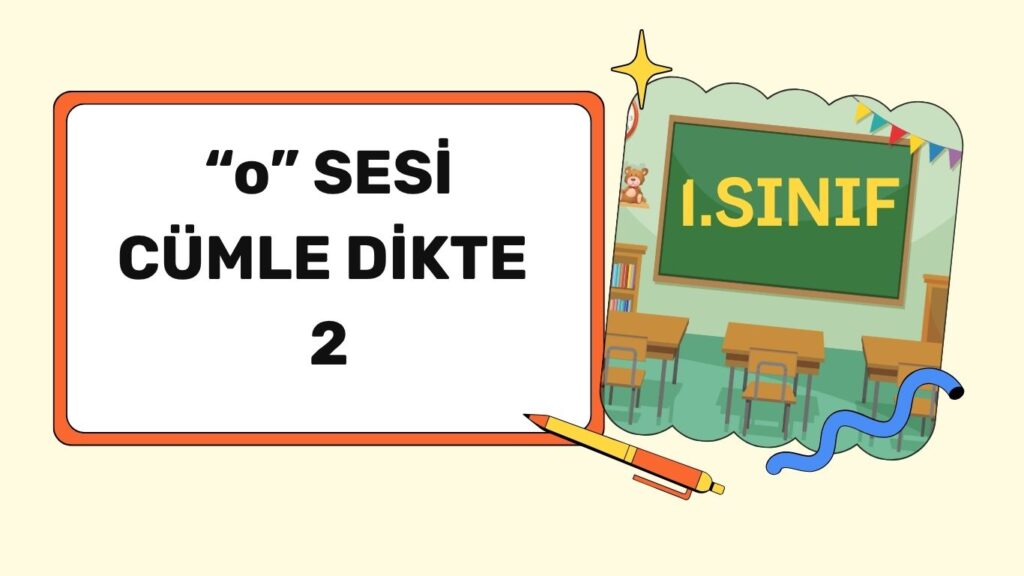 “O” SESİ CÜMLE DİKTE 2 “O” SESİ CÜMLE DİKTE 2