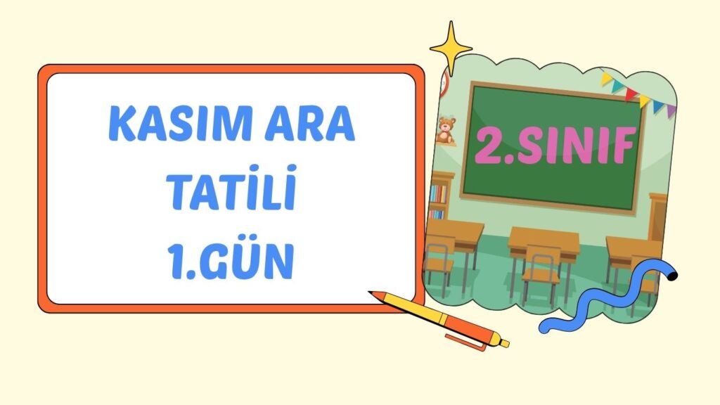 KASIM ARA TATİLİ 1.GÜN ÇALIŞMASI