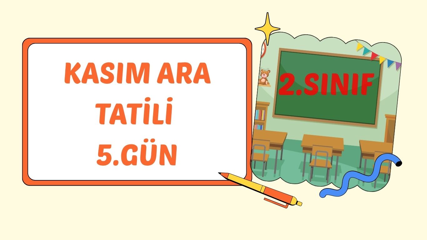 2.SINIF ARA TATİLİ 5.GÜN ÇALIŞMASI