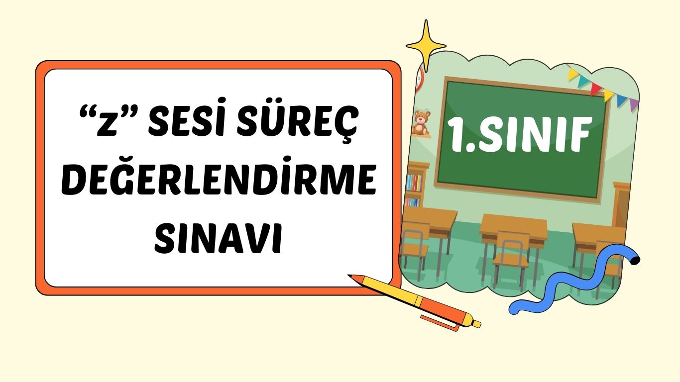 “z” SESİ DİKTELİ SÜREÇ SINAVI