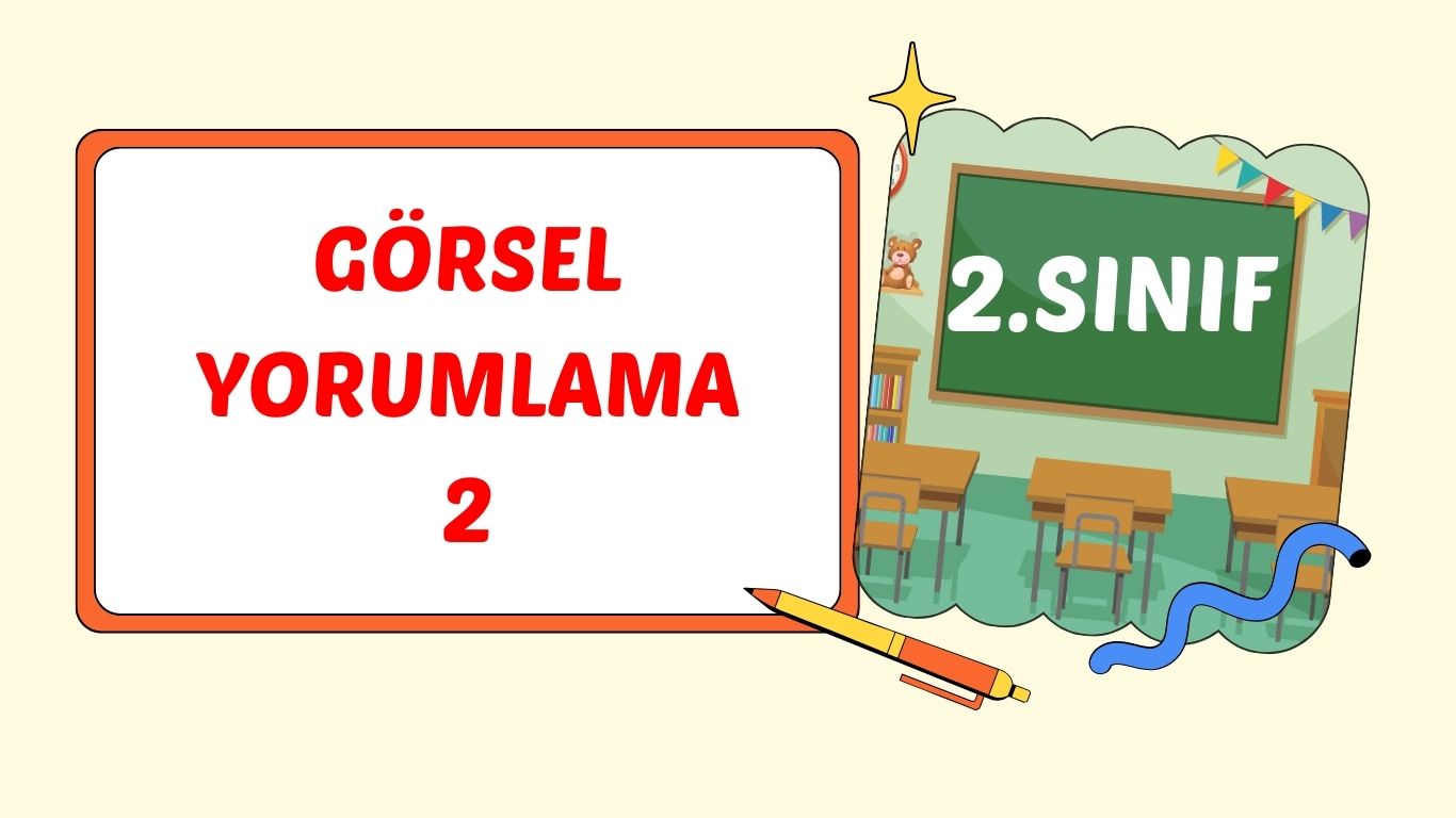 GÖRSEL OKUMA ETKİNLİĞİ 2