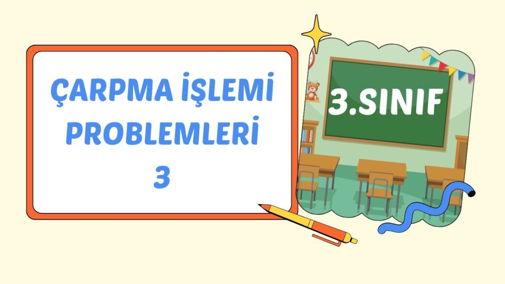 ÇARPMA İŞLEMİ PROBLEMLERİ 3